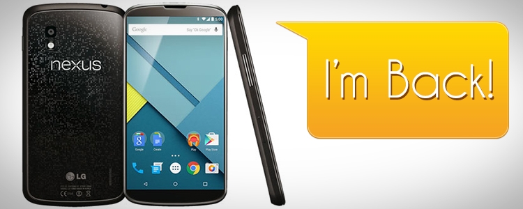 Return of the Nexus 4